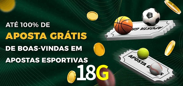 18G Ate 100% de Aposta Gratis